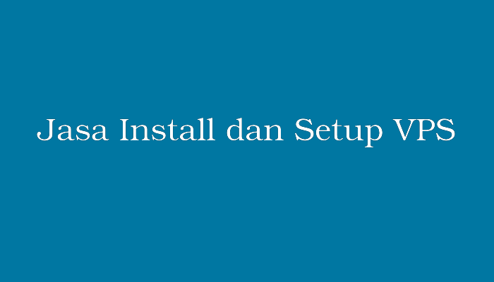 Jasa Install VPS & Install Control Panel Indonesia Murah 1 Jasa Install VPS dan Setup VPS