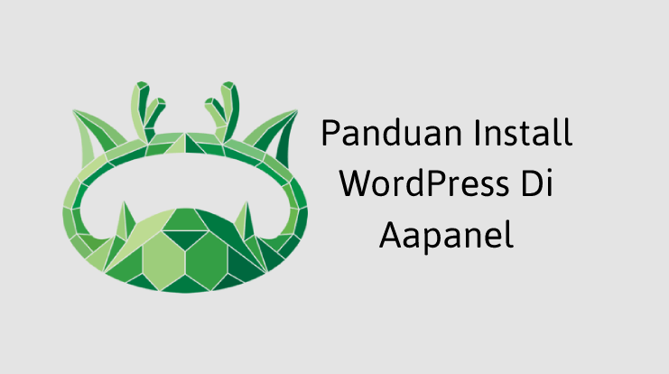 Panduan Lengkap Install WordPress Di Aapanel